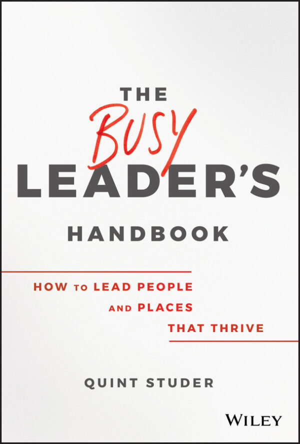 The busy leader's handbook: how to lead people and places that thrive Ebook